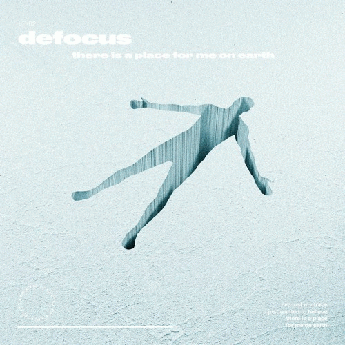 Defocus : There Is a Place for Me on Earth